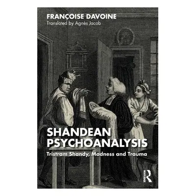 "Shandean Psychoanalysis: Tristram Shandy, Madness and Trauma" - "" ("Davoine Franoise")