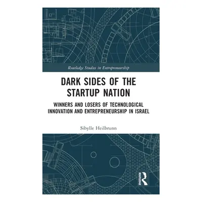 "Dark Sides of the Startup Nation: Winners and Losers of Technological Innovation and Entreprene