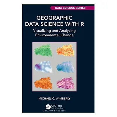 "Geographic Data Science with R: Visualizing and Analyzing Environmental Change" - "" ("Wimberly