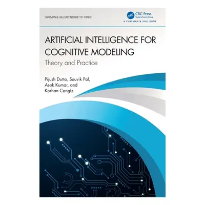 "Artificial Intelligence for Cognitive Modeling: Theory and Practice" - "" ("Dutta Pijush")