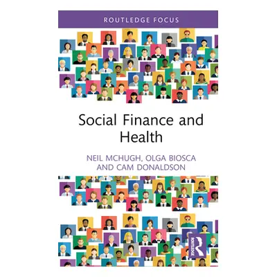 "Social Finance and Health" - "" ("McHugh Neil")