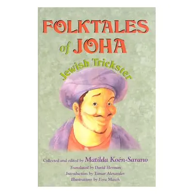 "Folktales of Joha, Jewish Trickster" - "" ("Koen-Sarano Matilda")