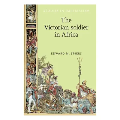 "The Victorian Soldier in Africa" - "" ("Spiers Edward")