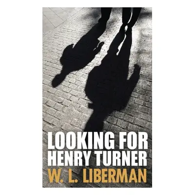 "Looking For Henry Turner" - "" ("Liberman W. L.")