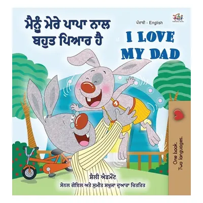 "I Love My Dad (Punjabi English Bilingual Book for Kids): Punjabi India" - "" ("Admont Shelley")