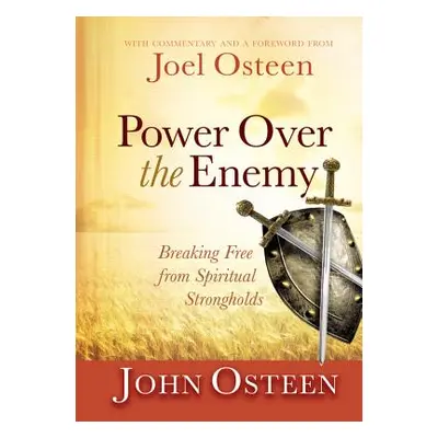 "Power Over the Enemy: Breaking Free from Spiritual Strongholds" - "" ("Osteen Joel")