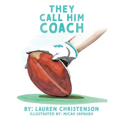 "They Call Him Coach" - "" ("Christenson Lauren")