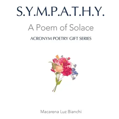 "Sympathy: A Poem of Solace" - "" ("Bianchi Macarena Luz")