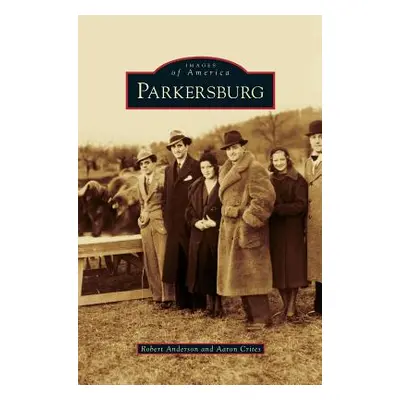 "Parkersburg" - "" ("Anderson Robert")