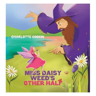 "Miss Daisy Weed's Other Half" - "" ("Godkin Charlotte")