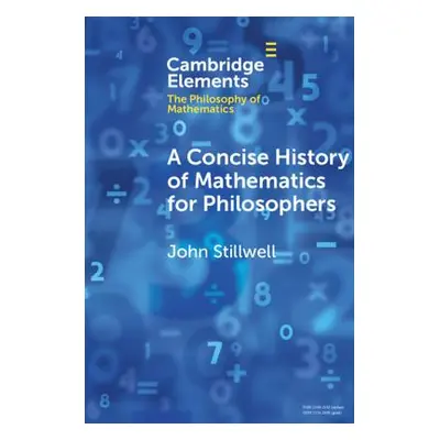 "A Concise History of Mathematics for Philosophers" - "" ("Stillwell John")