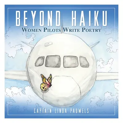 "Beyond Haiku: Women Pilots Write Poetry" - "" ("Pauwels Linda")