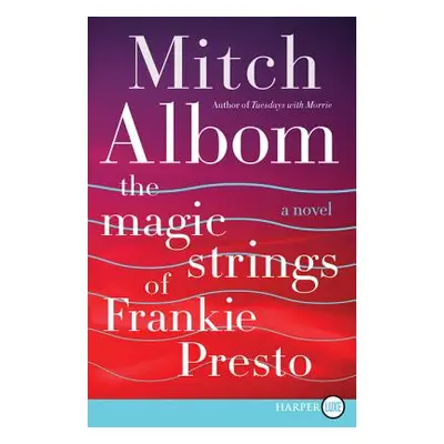 "The Magic Strings of Frankie Presto" - "" ("Albom Mitch")