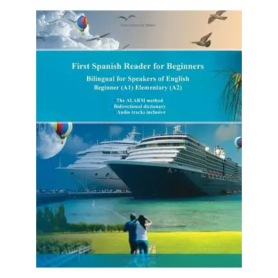 "First Spanish Reader for Beginners: Bilingual for Speakers of English Beginner (A1) Elementary 