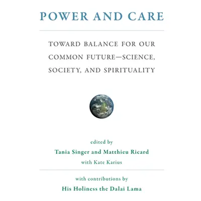 "Power and Care: Toward Balance for Our Common Future-Science, Society, and Spirituality" - "" (