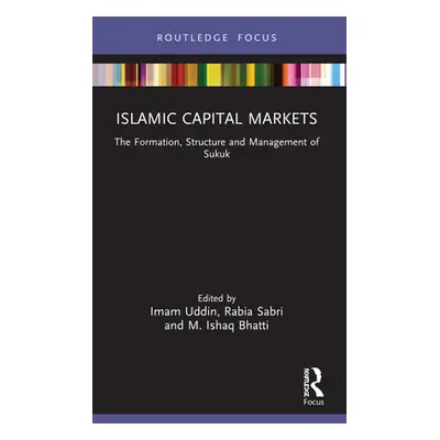 "Islamic Capital Markets: The Structure, Formation and Management of Sukuk" - "" ("Uddin Imam")