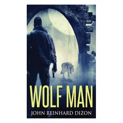 "Wolf Man" - "" ("Dizon John Reinhard")