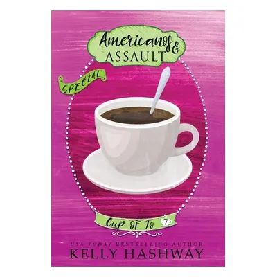 "Americanos and Assault" - "" ("Hashway Kelly")