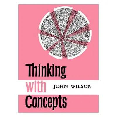 "Thinking with Concepts" - "" ("Wilson John")