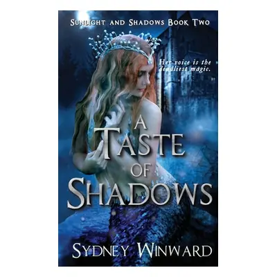 "A Taste of Shadows: A Fantasy Romance" - "" ("Winward Sydney")