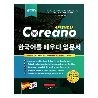 "Aprender Coreano para Principiantes - El Libro de Ejercicios de Idiomas: Gua de Estudio, Paso a