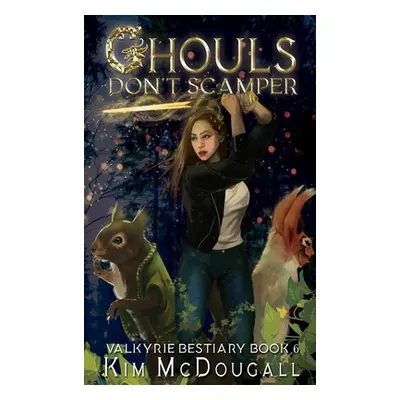 "Ghouls Don't Scamper" - "" ("McDougall Kim")