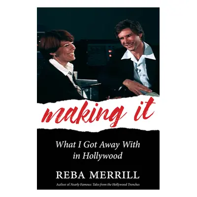 "Making It: What I Got Away with in Hollywood" - "" ("Merrill Reba")