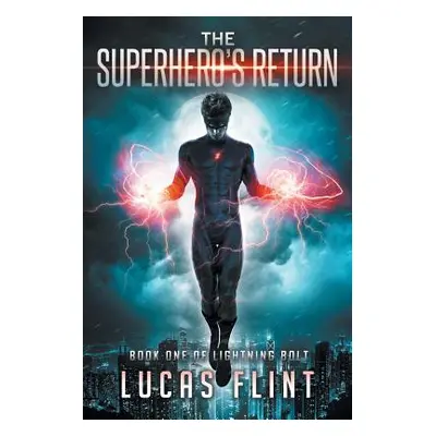 "The Superhero's Return" - "" ("Flint Lucas")