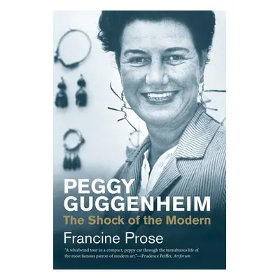 "Peggy Guggenheim: The Shock of the Modern" - "" ("Prose Francine")