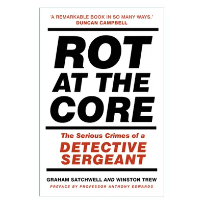 "Rot at the Core: The Serious Crimes of a Detective Sergeant" - "" ("Satchwell Graham")