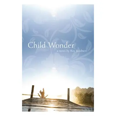 "Child Wonder" - "" ("Jacobsen Roy")