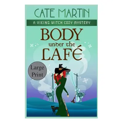 "Body Under the Caf: A Viking Witch Cozy Mystery" - "" ("Martin Cate")