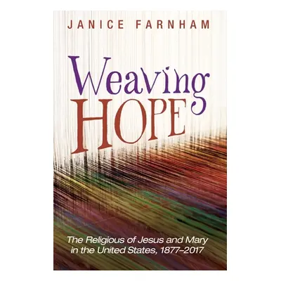 "Weaving Hope" - "" ("Farnham Janice")