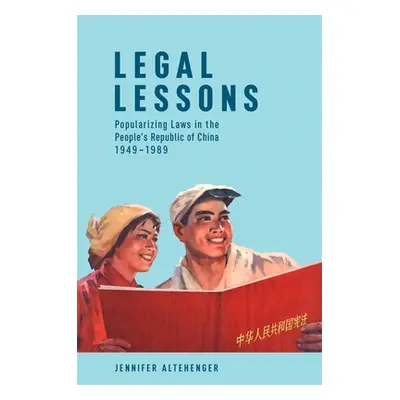 "Legal Lessons: Popularizing Laws in the People's Republic of China, 1949-1989" - "" ("Altehenge