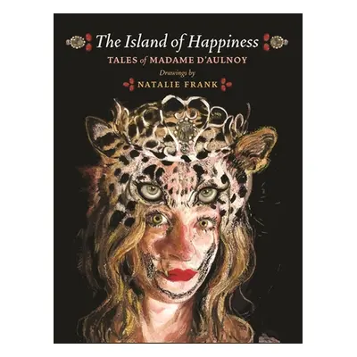 "The Island of Happiness: Tales of Madame d'Aulnoy" - "" ("Frank Natalie")