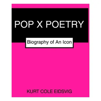 "Pop X Poetry" - "" ("Eidsvig Kurt Cole")