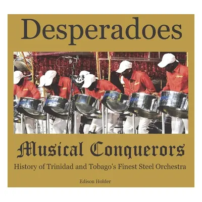 "Desperadoes-Musical Conquerors" - "" ("Holder Edison")