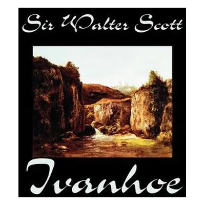 "Ivanhoe by Sir Walter Scott, Fiction, Classics" - "" ("Scott Walter")