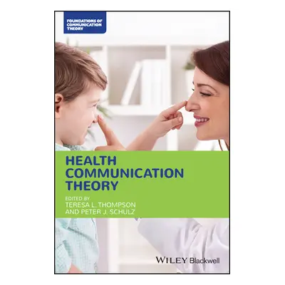 "Health Communication Theory" - "" ("Thompson Teresa L.")