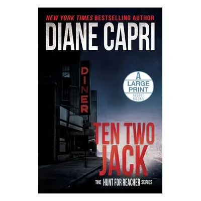 "Ten Two Jack Large Print Edition: The Hunt for Jack Reacher Series" - "" ("Capri Diane")