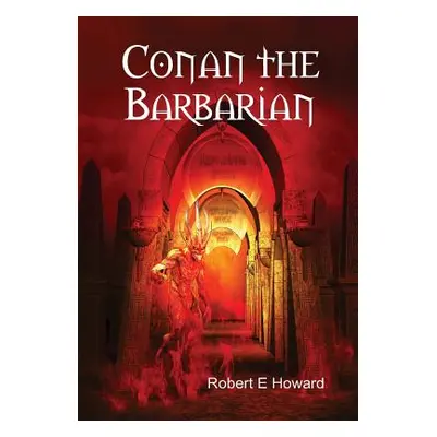 "Conan the Barbarian" - "" ("Howard Robert E.")