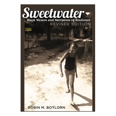 "Sweetwater: Black Women and Narratives of Resilience, Revised Edition" - "" ("Brock Rochelle")