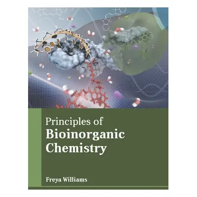 "Principles of Bioinorganic Chemistry" - "" ("Williams Freya")