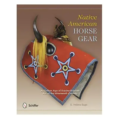 "Native American Horse Gear: A Golden Age of Equine-Inspired Art of the Nineteenth Century" - ""