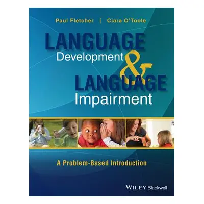 "Language Development and Language Impairment: A Problem-Based Introduction" - "" ("Fletcher Pau