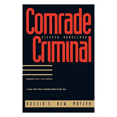 "Comrade Criminal: Russias New Mafiya" - "" ("Handelman Stephen")