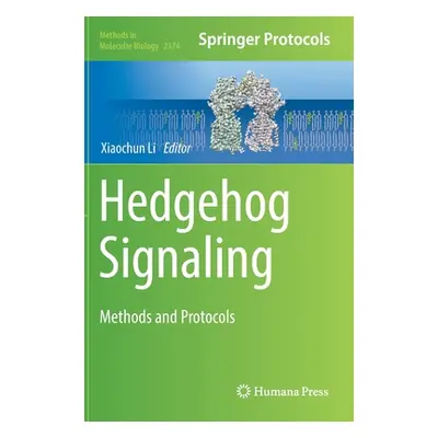 "Hedgehog Signaling: Methods and Protocols" - "" ("Li Xiaochun")