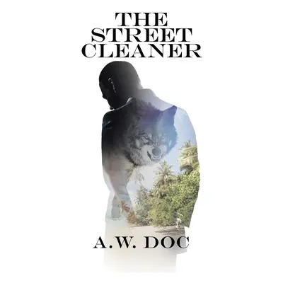 "The Street Cleaner" - "" ("Doc A. W.")