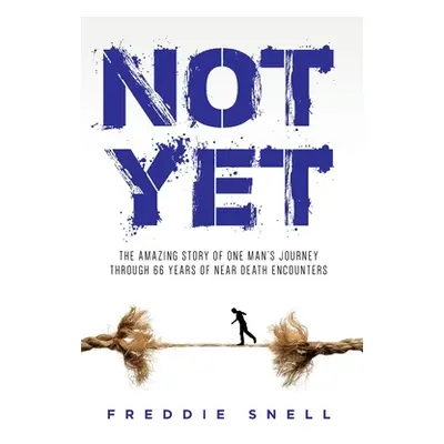 "Not Yet" - "" ("Snell Freddie")