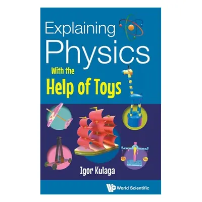 "Explaining Physics With the Help of Toys" - "" ("Igor Kulaga")